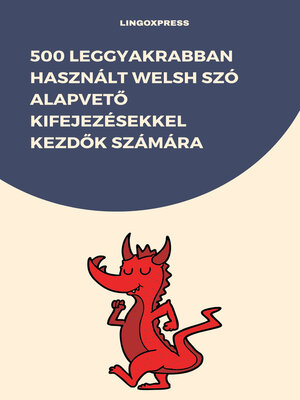 cover image of 500 Leggyakrabban Használt Welsh Szó Alapvető Kifejezésekkel Kezdők Számára